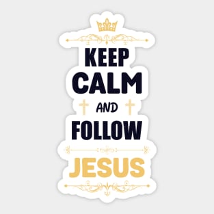 Keep calm and follow Jesus Sticker